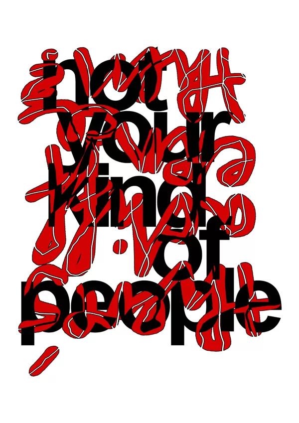 not your kind of people / there´s a difference than?